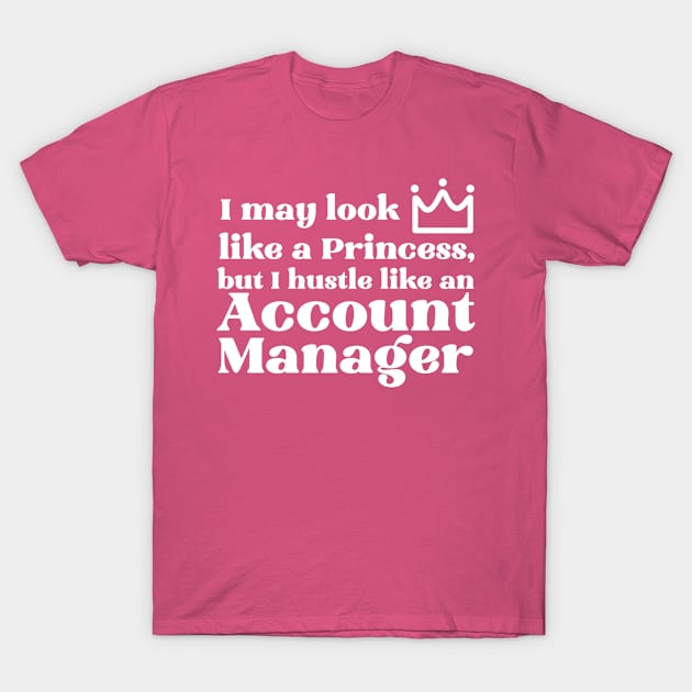 Account Manager Princess T-Shirt by cecatto1994